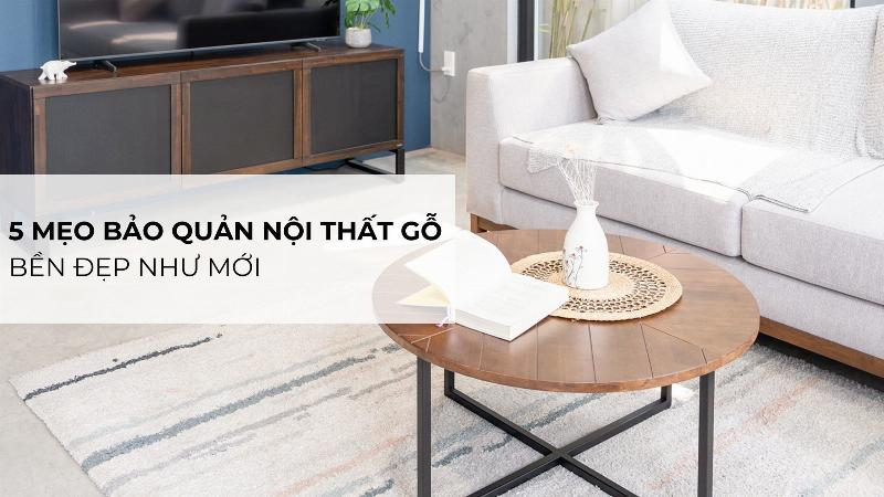 Bảo quản nội thất gỗ phòng khách đúng cách