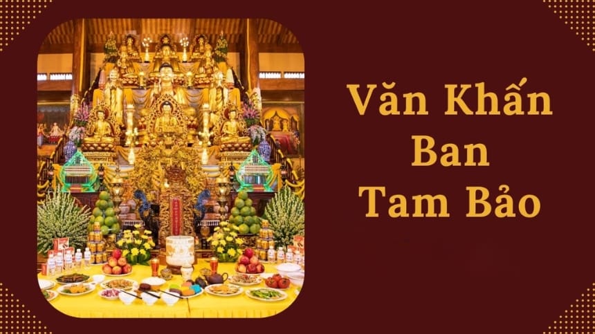Bỏ túi bài văn khấn Ban Tam Bảo chuẩn mới nhất 2025