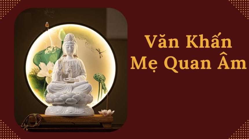 Những lưu ý quan trọng khi làm lễ cúng Mẹ Quan Âm