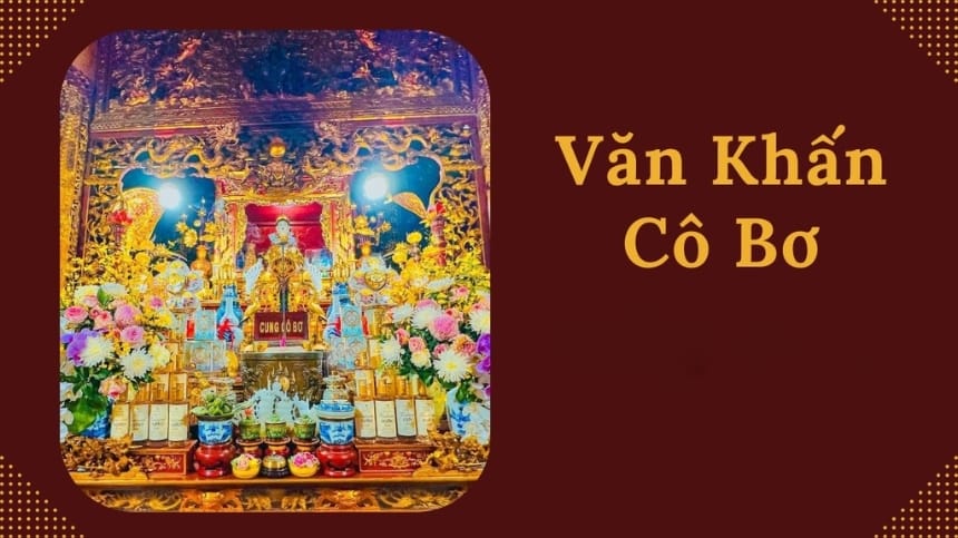 Văn khấn cô Bơ chuẩn và linh nghiệm nhất theo lễ Tứ Phủ