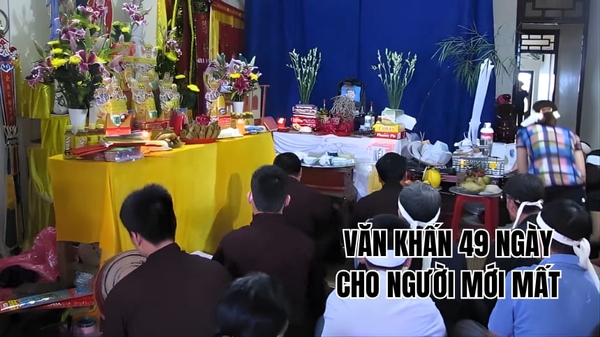 Văn khấn 49 ngày cho người mới mất và cách chuẩn bị lễ cúng
