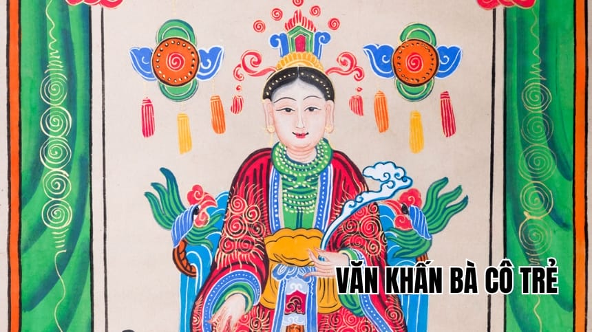 Văn khấn bà Cô Trẻ chuẩn tâm linh, đúng nghi lễ thờ cúng