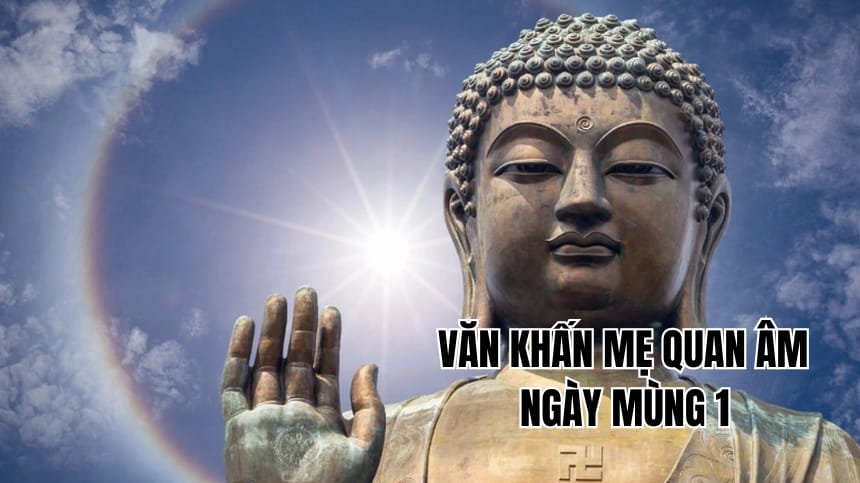 Nội dung Văn khấn Mẹ Quan Âm ngày mùng 1 ngắn gọn nhất 2026