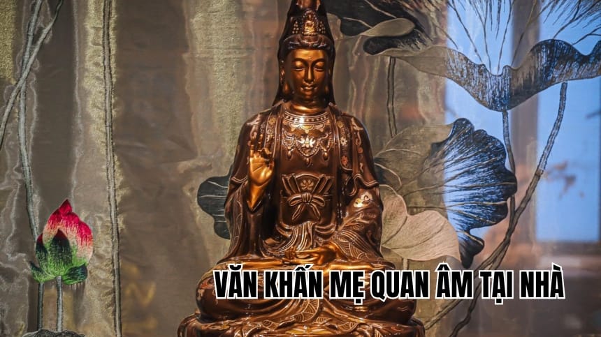 Văn khấn Mẹ Quan Âm tại nhà đúng nghi lễ, dễ thực hành