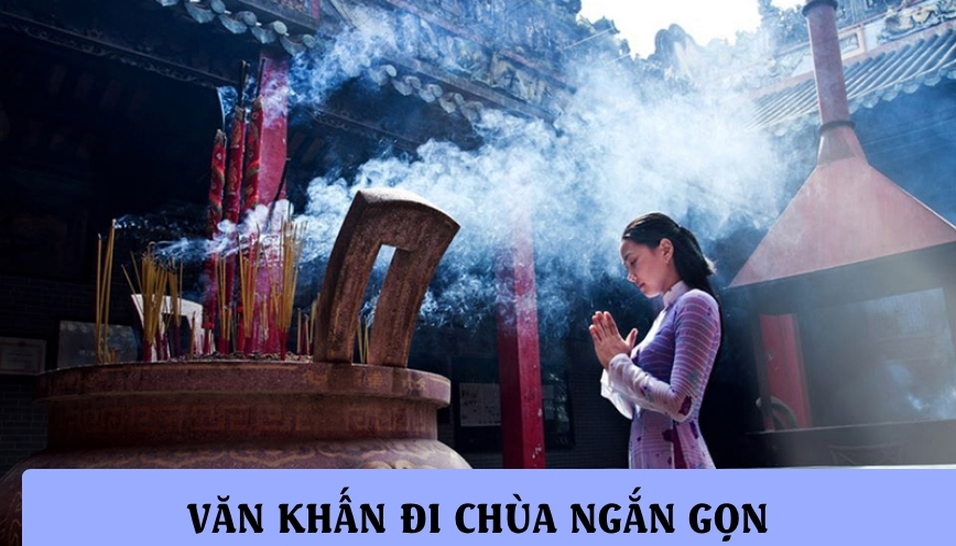 Văn khấn đi chùa ngắn gọn - 4 bài khấn Phật chi tiết 2026