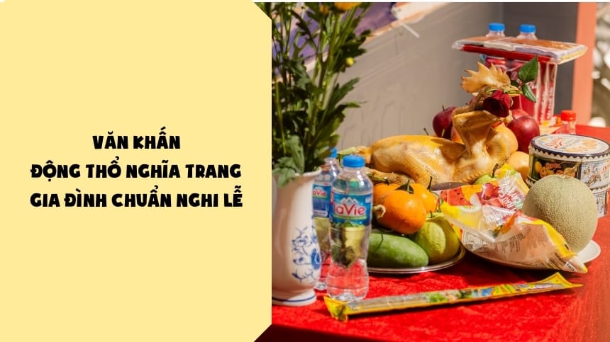 Văn khấn động thổ nghĩa trang gia đình chuẩn nghi lễ