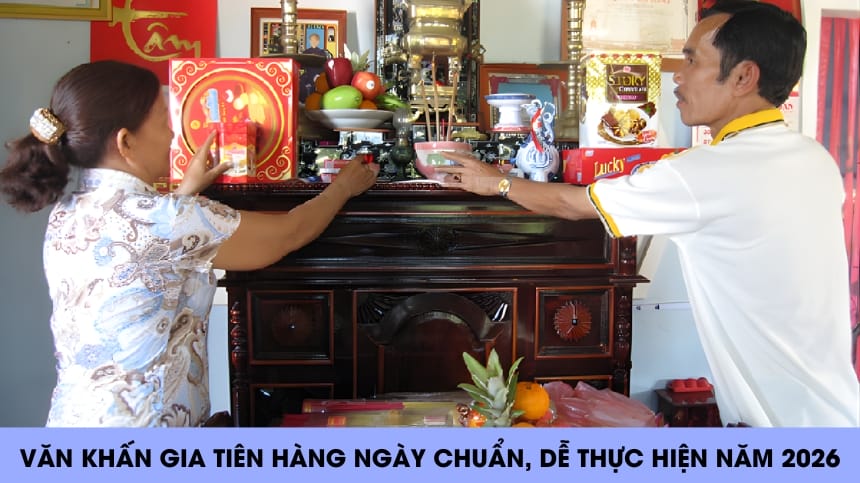 Văn Khấn Gia Tiên Hàng Ngày Chuẩn, Dễ Thực Hiện Năm 2026