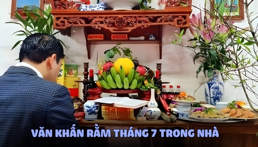 Văn Khấn Rằm Tháng 7 Trong Nhà Ban Thờ Thần Linh, Gia Tiên