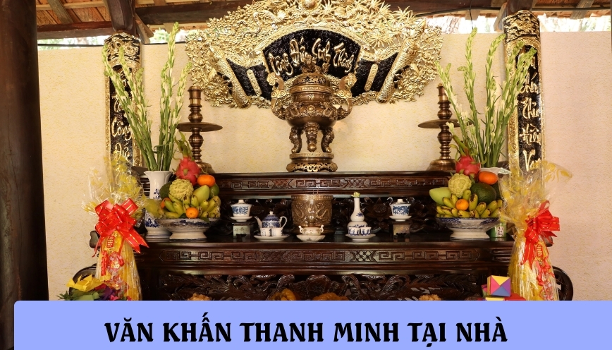 Bài văn khấn thanh minh tại nhà chuẩn phong tục Việt