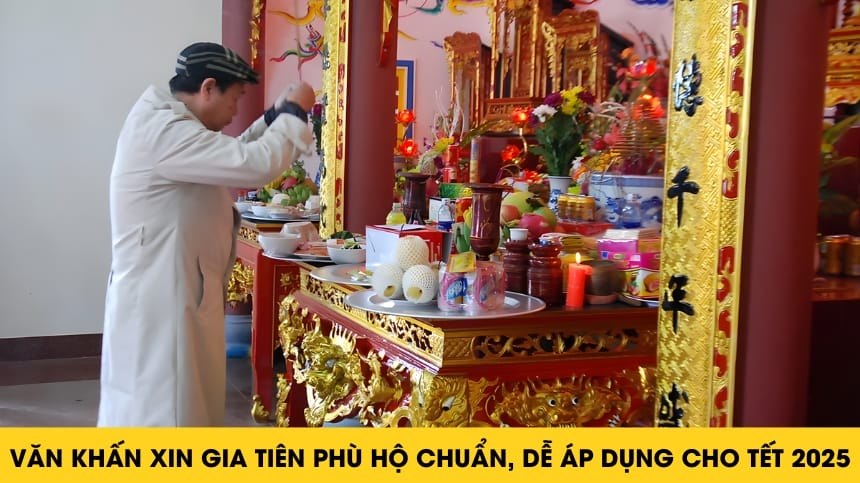 Văn Khấn Xin Gia Tiên Phù Hộ Chuẩn, Dễ Áp Dụng Cho Tết 2025