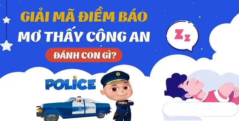 Nằm mơ thấy công an là tín hiệu bạn sắp được quý nhân phù trợ