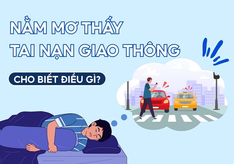 Nằm mơ thấy tai nạn chết người xuất hiện khi nào?