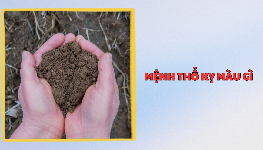 Mệnh thổ kỵ màu gì