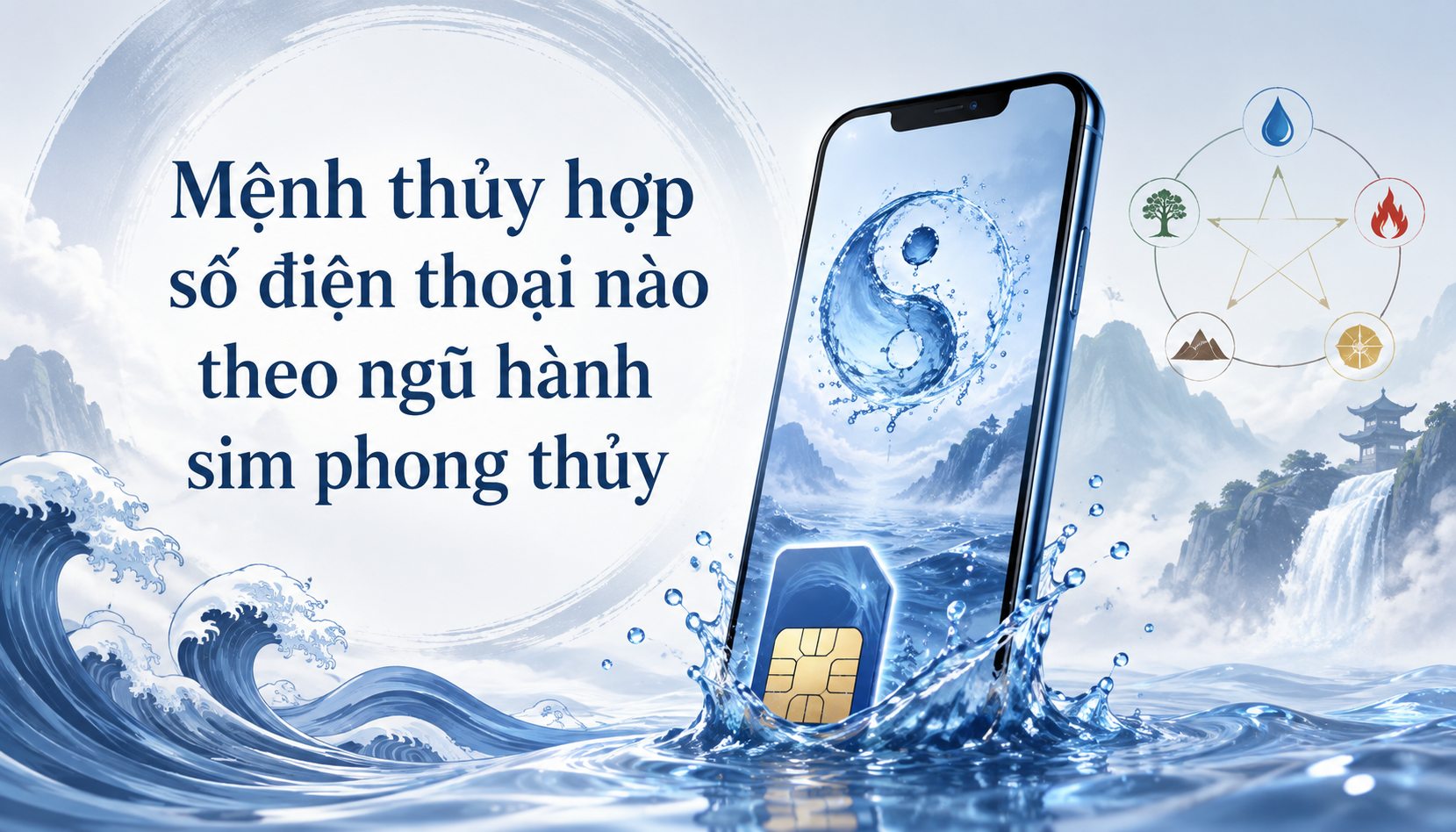 Mệnh thủy hợp số điện thoại nào theo ngũ hành sim phong thủy