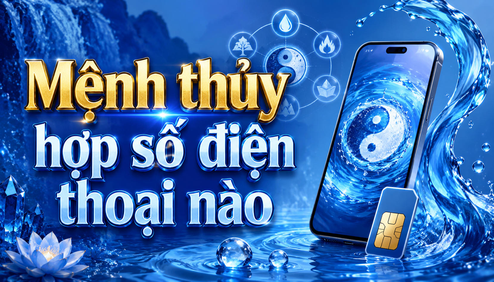 Mệnh thủy hợp số điện thoại nào